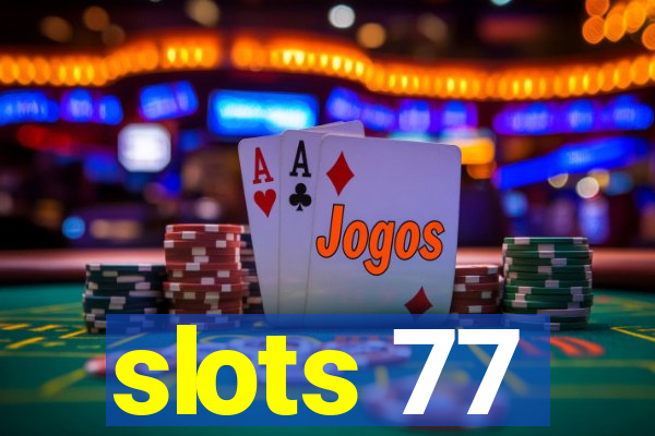 slots 77